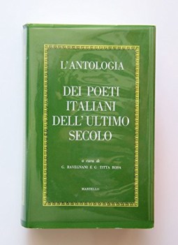 antologia dei poeti italiani dell\'ultimo secolo