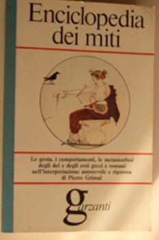 enciclopedia dei miti. gesta comportamenti metamorfosi degli dei e degli eroi ..