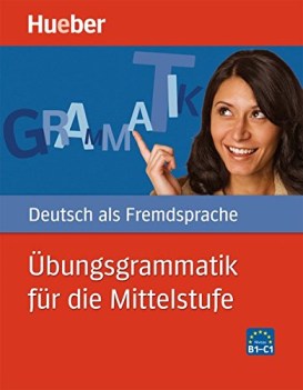 ubungsgrammatik fur mittelstufe (B2-C1)