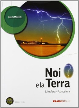 noi e la terra, litosfera atmosfera geografia gener.astronom.