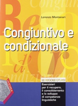 regole d\'oro, congiuntivo e condizionale riassunti