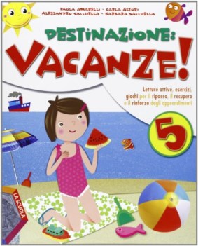 destinazione, vacanze! x 5 elem. libri vacanze