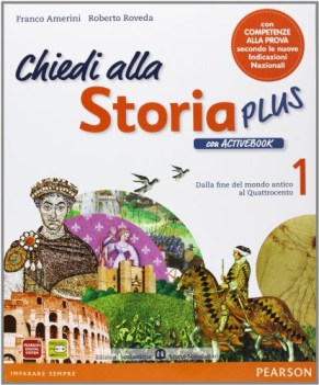 chiedi alla storia 1 plus +storia antica+cittad+competenze con activebook