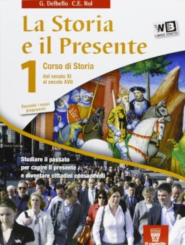 storia e il presente 1 storia triennio licei