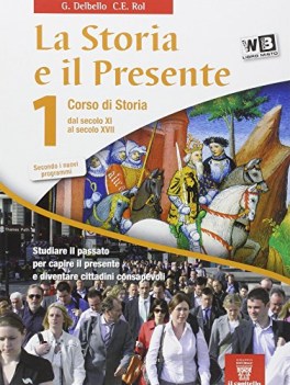 storia e il presente 1 +atl. storia triennio licei