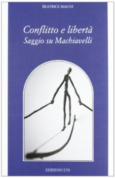 conflitto e liberta. saggio su machiavelli