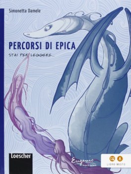 stai per leggere, percorsi di epica italiano, antologia media