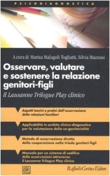 osservare, valutare e sostenere la relazione genitori-figli.