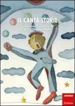 il canta storie + cd. anzoni racconti giorchi e attivita