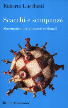 scacchi e scimpanze. matematica per giocatori razionali