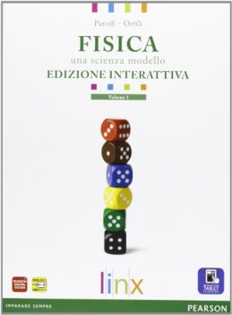 fisica una scienza modello 1 ed.interattiva