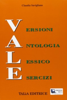 vale versioni antologia lessico eserc. latino, versioni