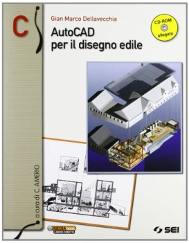 autocad per il disegno edile (c) +cd arte,disegno,grafica