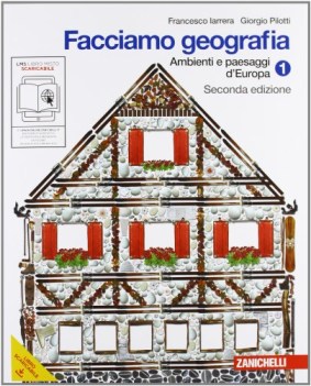 facciamo geografia 1 ambienti e paesaggi d\'europa