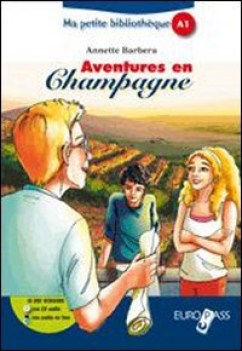 aventures en champagne +cd francese, antol.e lett.