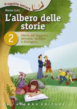 albero delle storie 2. storie per leggere, pensare, scrivere e dialogare