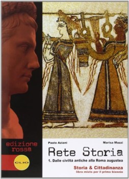 rete storia 1, edizione rossa+atl.storic storia biennio lic e 1 mg