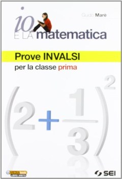 io e la matematica, prove invalsi 1 matematica sc.media