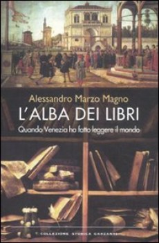 ALBA DEI LIBRI. QUANDO VENEZIA HA FATTO LEGGERE IL MONDO