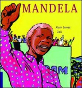 MANDELA. L\'AFRICANO ARCOBALENO