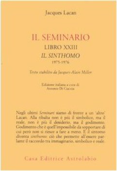 SEMINARIO LIBRO XXIII. IL SINTHOMO 1975-1976. TESTO STABILITO DA JACQ