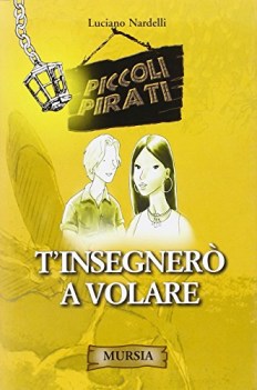 t\'insegnero a volare