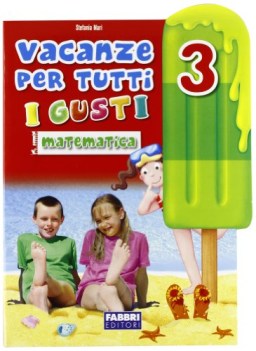 vacanze per tutti i gusti mat. 3 x elem. libri vacanze