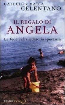 regalo di angelo. la fede ci ha ridato la speranza