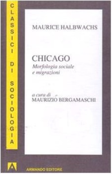 chicago, morfologia sociale e migrazioni psicol.,pedag.,didattica