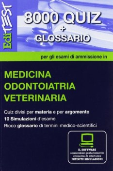 editest 8000 quiz+glossario MEDICINA ODONTOIATRIA VETERINARIA