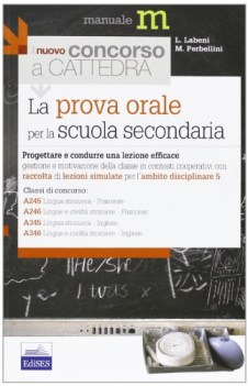 nuovo concorso a cattedra prova orale sc. secondaria A245 A246 A345 A346