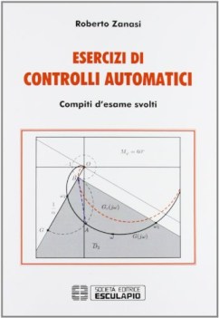 esercizi di controlli automatici compiti d\'esame svolti