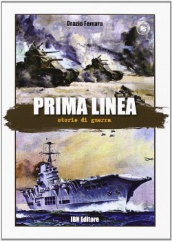 prima linea, storie di guerra letture e critica storica