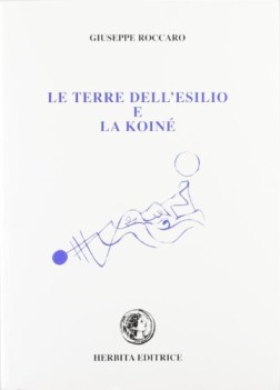 terre dell\'esilio e la koine antologie filos.,pedag.