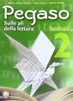 Pegaso Antologia 2 Per la Scuola media