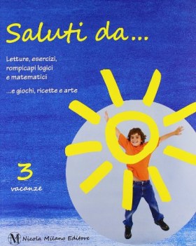 saluti da 3                     (compito per le vacanze)