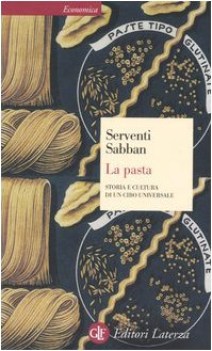 pasta - storia e cultura di un cibo universale