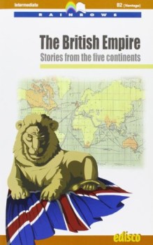 british empire,stories from 5 continents inglese, antol.e lett.