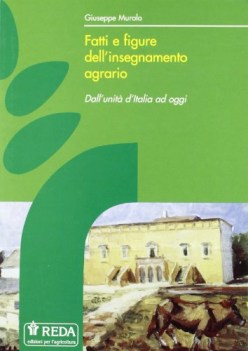 fatti e figure dell\'insegnamento agrario