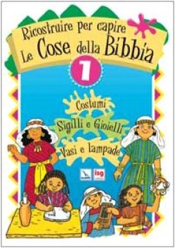 ricostruire per capire le cose della bibbia vol 1