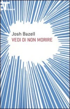 vedi di non morire