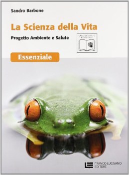 la scienza della vita progetto ambiente e salute volume unico essenzia