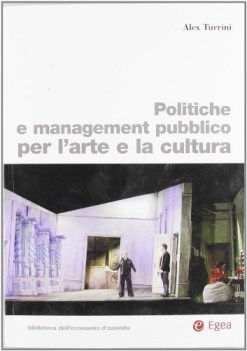 POLITICHE E MANAGEMENT PUBBLICO PER L\'ARTE E LA CULTURA