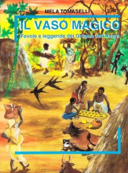 VASO MAGICO. favole e leggende dei giriama del Kenya