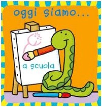 oggi siamo... a scuola