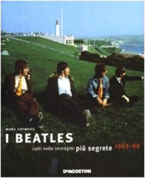 beatles colti nelle immagini pi segrete1963-69