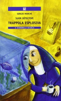 suor detective, trappola esplosiva