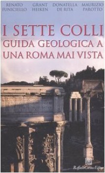 sette colli. guida geologica a una roma mai vista