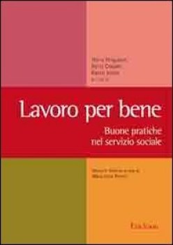 LAVORO PER BENE. BUONE PRATICHE NEL SERVIZIO SOCIALE