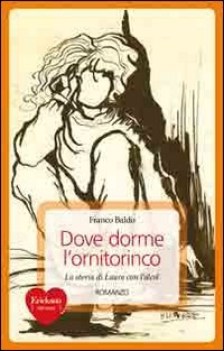 dove dorme l\'ornitorinco. storie di laura con l\'alcool